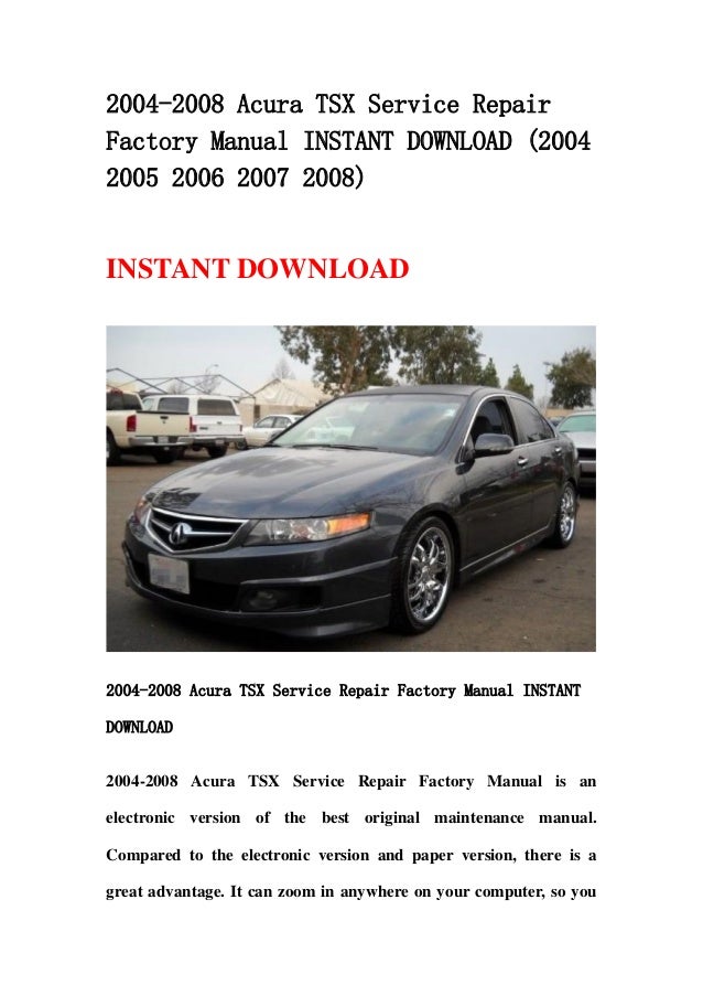 2004 2008 acura tsx service repair factory manual instant download 2