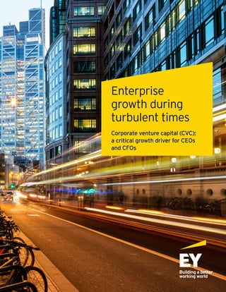 1Corporate venture capital |
Enterprise
growth during
turbulent times
Corporate venture capital (CVC);
a critical growth driver for CEOs
and CFOs
 