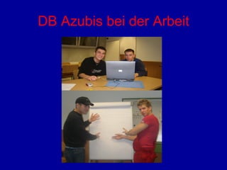 DB Azubis bei der Arbeit 