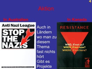 Aktion In Australien   In Kanada Auch in Ländern wo man zu diesem Thema fast nichts hört Gibt es Projekte   