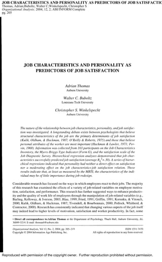 Reproduced with permission of the copyright owner. Further reproduction prohibited without permission.
JOB CHARACTERISTICS AND PERSONALITY AS PREDICTORS OF JOB SATISFACTIO
Thomas, Adrian;Buboltz, Walter C;Winkelspecht, Christopher S
Organizational Analysis; 2004; 12, 2; ABI/INFORM Complete
pg. 205
 