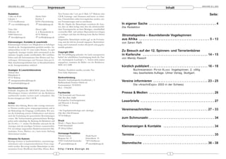 ARACHNE 9(1), 2004                                                                                                                                                                                              ARACHNE 9(1), 2004
                                              Impressum                                                                                                                   Inhalt
Redaktion                                                     Text Format oder *.txt) per E-Mail, 3,5" Diskette oder                                                                                                    Seite:
Volker von Wirth                Martin Huber                  CD-R. Gattungs- und Artnamen sind kursiv zu schrei-
Lilienstr. 1                    Dorfstr. 5                    ben, Überschriften sollen hervorgehoben werden, wei-
71723 Großbottwar               82395 Obersöchering           tere Formatierungen sind zu unterlassen.
    von-wirth@dearge.de            huber@dearge.de            Mit der Abgabe des Manuskripts versichern die Auto-            In eigener Sache . . . . . . . . . . . . . . . . . . . . . . . . . . . . . . . . . . . . . . 4
                                                              ren, dass sie allein befugt sind, über die urheberrechtli-     Die Redaktion
Tobias Dörr                     Marcus Löffler                chen Nutzungsrechte an ihren Beiträgen, einschließlich
Falkenstr. 24                   A. d. Ronnenheide 6a          eventueller Bild- und anderer Reproduktionsvorlagen
30449 Hannover                  45731 Waltrop                 zu verfügen und dass der Beitrag keine Rechte Dritter
                                                              verletzt.
                                                                                                                             Stromatopelma – Baumlebende Vogelspinnen
   doerr@dearge.de                 loeffler@dearge.de
                                                              Eingereichte Manuskripte werden ggf. an die Formatie-          aus Afrika . . . . . . . . . . . . . . . . . . . . . . . . . . . . . . . . . . . . . . . . 5 - 13
Kleinanzeigen, Kontakte & Leserbriefe                         rung und den Stil des Journals angepasst. Rechtsschrei-        von Søren Rafn
Kleinanzeigen können von Mitgliedern in beliebiger            bung und Grammatik werden überprüft und gegebe-
Anzahl an die Anzeigenannahme geschickt werden. An-           nenfalls geändert.
nahmeschluss ist der 10. eines jeden Monats. Zu spät
eingehende Anzeigen werden nicht automatisch in der           Copyright 2004
                                                                                                                             Zu Besuch auf der 12. Spinnen- und Terrarienbörse
nächsten Ausgabe wieder veröffentlicht. Wir veröffent-        Die Vervielfältigung jedweder Art (auch auszugsweise)          in Karlsruhe . . . . . . . . . . . . . . . . . . . . . . . . . . . . . . . . . . . . . 14 - 15
lichen auch alle Informationen über Börsen und Aus-           bedarf der schriftlichen Genehmigung durch die Deut-
                                                                                                                             von Mandy Raasch
stellungen. Kleinanzeigen und Termine bitte per E-            sche Arachnologische Gesellschaft e. V.. Sofern nicht anders
Mail, maschienengeschrieben bzw. in Druckbuchstaben           angegeben, stammen die Bilder von der Redaktion.
an die Anzeigenannahme schicken!                              ISSN 1613-2688
                                                                                                                             kürzlich publiziert . . . . . . . . . . . . . . . . . . . . . . . . . . . . . . . . . 16 - 18
Anzeigen- & Leserbriefannahme                                 Titelfoto: Poecilotheria metallica, juveniles Tier                        Buchrezension: P ETER K LAAS : Vogelspinnen. 2. völlig
Michaela Biese                                                Foto: Eddy Hijmensen                                                      neu bearbeitete Auflage. Ulmer Verlag, Stuttgart.
Düsterbeck 51
45731 Waltrop                                                 Bankverbindung
                                                              Deutsche Arachnologische Gesellschaft e. V.
   anzeigenannahme@dearge.de
                                                              Raiffeisenbank Frechen+Hürth eG
                                                                                                                             Vereine informieren . . . . . . . . . . . . . . . . . . . . . . . . . . . . . . . 23 - 25
   leserbriefe@dearge.de
                                                              Kontonummer: 701493010                                                    Die »ArachnExpo« 2003 in der Schweiz
Nachbestellservice                                            BLZ : 37062365
Fehlende Ausgaben der ARACHNE (ehem. DeArGe-
Mitteilungen) können schriftlich bei der Redaktion            Fachbeiräte                                                    Presse & Medien . . . . . . . . . . . . . . . . . . . . . . . . . . . . . . . . . . . . . 26
nachbestellt werden (sofern noch vorhanden). Die              * für Systematik und Taxonomie
Kosten betragen pro Heft 5 EUR.                               Dipl. Biol. Boris Striffler
                                                              Zoologisches Forschungsinstitut                                Leserbriefe . . . . . . . . . . . . . . . . . . . . . . . . . . . . . . . . . . . . . . . . . . 27
Artikel                                                       und Museum A. Koenig
Berichte über Haltung, Reisen oder sonstige interessan-       53113 Bonn
te Themen werden gerne entgegengenommen und in
der Reihenfolge des Eingangs veröffentlicht. Wir setz-        * für Vogelspinnenökologie und -ethologie                      Vereinsnachrichten . . . . . . . . . . . . . . . . . . . . . . . . . . . . . . . 27 - 33
ten die Einhaltung unseres Ethikkodexes und ebenso            Dipl. Biol. Dirk Weinmann
auch die Einhaltung der gesetzlichen Bestimmungen             70734 Fellbach
voraus. Mit Verfassernamen gekennzeichnete Beiträge                                                                          zum Schmunzeln . . . . . . . . . . . . . . . . . . . . . . . . . . . . . . . . . . . . . 34
geben nicht unbedingt die Meinung der Redaktion und           Druck
der DeArGe e. V. wieder. Für Berichte und auch für die        Druck + Papier Meyer GmbH
Anzeigen sind die jeweiligen Verfasser verantwortlich.        91443 Scheinfeld                                               Kleinanzeigen & Kontakte . . . . . . . . . . . . . . . . . . . . . . . . . . . . . 34
Für unverlangt eingesandtes Redaktionsmaterial (Ma-           ℡ 09162-9298-0
nuskripte, Fotos, Bücher, etc.) kann keine Haftung
übernommen werden.                                            Homepage-Redaktion
                                                              Thorsten Gurzan                      Mandy Raasch              Termine . . . . . . . . . . . . . . . . . . . . . . . . . . . . . . . . . . . . . . . . . . . . . 35
Hinweise für Autoren                                          Ringener Str. 15                     Schmollerstr. 10
Beiträge können in handschriftlicher, maschinenge-            53501 Grafschaft-Karweiler           74074 Heilbronn
schriebener oder computerbearbeiteter Form einge-                gurzan@dearge.de                     raasch@dearge.de       Stammtische . . . . . . . . . . . . . . . . . . . . . . . . . . . . . . . . . . . . . 36 - 38
reicht werden. Bevorzugt werden Manuskripte in elek-
tronischer Form (WinWord, StarOffice Writer, Rich-            http://www.dearge.de

                                                          2                                                                                                                   3
 