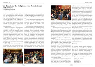 ARACHNE 9(1), 2004                                                                                                                                                                  ARACHNE 9(1), 2004




Zu Besuch auf der 12. Spinnen- und Terrarienbörse                                                                                                      scheine oder Vogelspinnen-Bücher zu
                                                                                                                                                       gewinnen. Die gezogenen Gewinner und
in Karlsruhe                                                                                                                                           ihre jeweiligen Preise hat KLAUS BAUMGÄRT-
von Mandy Raasch                                                                                                                                       NER auf der Webseite der Terrarienbörse
                                                                                                                                                       (www.terrarienboerse-ka.de) veröffentlicht.
                                                                                                                                                       Leider waren zum Zeitpunkt der Verlosung,
Am 8. November 2003 fand die 12. Spin-              Mitglieder zu gewinnen. Dieser wurde von                                                           welche am Ende der Börse vollzogen wur-
nen- und Terrarienbörse in der Sängerhalle          T IMO R AAB und PATRICK S KOWRONEK be -                                                            de, nur mehr ca. 100 Leute anwesend. Bei
in Karlsruhe-Knielingen statt – zum zweiten         treut – ein großes Dankeschön an die bei-                                                          der Verlosung wurden jedoch aus allen Bör-
Mal unter der Leitung von K LAUS BAUM -             den!                                                                                               senbesuchern die Namen gezogen, was zur
GÄRTNER, der HARALD KOPF als Börsenver-                 Für DeArGe-Mitglieder bot der Veran-                                                           Folge hatte, dass viele Gewinne erstmal in
antwortlichen nach zehn Börsen ablöste.             stalter einen Rabatt von 0,50 EUR beim                                                             Karlsruhe verblieben und die Gewinner die-
Die ehemals reine Spinnenbörse wurde                Ein tritt an (siehe auch das Rabatt-System      kommt. Auch Interessenten aus dem be -             se bei der nächsten Gelegenheit dort abho-
durch KLAUS BAUMGÄRTNER zu einer inter-             auf der Website der DeArGe e.V                  nachbarten Frankreich sowie aus der                len müssen. Seitens einiger Besucher kam
essanten und abwechslungsreichen Terrari-           www.dearge.de).                                 Schweiz nahmen den Weg nach Karlsruhe              der Vorschlag auf, die Gewinne beim näch-
enbörse erweitert.                                      Die Erweiterung der Börse von einer rei-    auf sich.                                          sten Mal nur unter den noch anwesenden
    Neben den zahlreichen (Vogel-)Spinnen           nen Spinnentierbörse zu einer Terrarienbör-         Das Interesse war augenscheinlich sehr         Besuchern zu verlosen.
wartete ein breit gefächertes Angebot von           se machte sich auch in der Besucherzahl         groß; neben dem regen Verkauf von Tieren               Alles in allem war der Tag bei dieser Ter-
Schlangen, Echsen und jeglichem Terrari-            bemerkbar: kurz vor Öffnung der Terrarien-      und Zubehör gab es genügend Zeit, sich             raristikbörse für mich persönlich ein sehr
stik-Zubehör bis hin zu Fachliteratur und           börse bildete sich bereits eine lange Schlan-   Ratschläge und wertvolle Tipps von bekann-         interessantes Erlebnis. Mit großer Neugierde
Futtertieren auf die Besucher. Für jeden der        ge vor der Tür. Die Halle füllte sich bald      ten Terrarianern geben zu lassen. Im direkt        habe ich die vielen Stände nach und nach in
zahlreichen Besucher war etwas dabei. Auch          darauf mit Neugierigen und Interessenten,       neben der Börse liegenden Restaurant wur-          Augenschein genommen, die große Vielfalt
wenn man nichts kaufen wollte, war ein              die sich das reichhaltige Angebot über vier     de während des Essens oder bei einem Kaf-          an Tieren bestaunt und nebenbei auch noch
Rundgang durch die Tischreihen ein interes-         Stunden lang anschauen und natürlich kau-       fee rege gefachsimpelt und Neuigkeiten aus-        viele Bekannte wiedergetroffen. Auch Neues
santer Ausflug in die Spinnen- und Insek-           fen oder tauschen konnten. Zwischenzeit-        getauscht.                                         habe ich dazugelernt – nicht zuletzt bei dem
tenwelt. Eine große Auswahl an Literatur            lich wurde das Gedränge so groß, dass man           Im Anschluss an die Börse präsentierte         sehr interessanten und informativen Vortrag
zur Materie bot die Chimaira Buchhandlung           kaum noch an die Stände heran kam. Durch        Diplom Biologe BORIS STRIFFLER vom Mu-             von BORIS STRIFFLER.
an ihrem Stand.                                     die hohe Halle wurde es zum Glück für Be-       seum A. Koenig in Bonn einen Vortrag zum
    Auch die DeArGe e.V. hatte wieder einen         sucher und Aussteller nicht so stickig, wie     Thema »Die Vogelspinnen-Gattung Poecilothe-        SUMMARY
Infostand auf der Börse, um unseren Verein          bei der T ERRARISTIKA in Hamm, bei der          ria S IMON , 1885 – alles Wissenswerte über
weiter bekannt zu machen und um neue                man sich häufig wie in einer Sauna vor-         Lebensraum, Nachzucht und Gemeinschaftshal-        In November 2003 the Spinnen- und Terra-
                                                                                                    tung«, den zahlreiche Besucher mit großem          ristikbörse took place in Karlsruhe-Knielin-
                                                                                                    Interesse verfolgten. Mit sehr guten Fotos         gen. The well attended exhibition offered a
                                                                                                    und einzelnen kurzen Videos veranschau-            wide range of tarantulas, snakes, lizards, in-
                                                                                                    lichte er das Thema auch für weniger fach-         sects and assessories. In connection with the
                                                                                                    kundiges Publikum. Nach dem Vortrag                show there has been an interesting lecture
                                                                                                    konnten aufgekommene Fragen, Kommen-               by Dipl. Biol. BORIS STRIFFLER (Museum A.
                                                                                                    tare und Meinungen direkt an BORIS STRIF-          König, Bonn) about the genus Poecilotheria.
                                                                                                    FLER gerichtet werden.
                                                                                                        Jeder Börsenbesucher hatte ferner die             Adresse der Autorin:
                                                                                                    Möglichkeit, an einer Verlosung teilzuneh-            Mandy Raasch
                                                                                                    men. Dabei gab es z. B. Geckos und Vogel-             Schmollerstr. 10
                                                                                                    spinnen inklusive Terrarien, Einkaufsgut-             74074 Heilbronn
                                               14                                                                                                 15
 