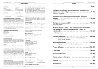 ARACHNE 9(2), 2004                                                                                                                                                                                             ARACHNE 9(2), 2004
                                              Impressum                                                                                                                  Inhalt
Redaktion                                                     Text Format oder *.txt) per E-Mail, 3,5" Diskette oder                                                                                                   Seite:
Volker von Wirth                Martin Huber                  CD-R. Gattungs- und Artnamen sind kursiv zu schrei-
Lilienstr. 1                    Dorfstr. 5                    ben, Überschriften sollen hervorgehoben werden, wei-
71723 Großbottwar               82395 Obersöchering           tere Formatierungen sind zu unterlassen.
    von-wirth@dearge.de            huber@dearge.de            Mit der Abgabe des Manuskripts versichern die Auto-           »Schaum vorm Maul«, ein alt bekannter Vogelspinnen-
                                                              ren, dass sie allein befugt sind, über die urheberrechtli-
Tobias Dörr                     Marcus Löffler                chen Nutzungsrechte an ihren Beiträgen, einschließlich
                                                                                                                            parasit und seine Folgen . . . . . . . . . . . . . . . . . . . . . . . . . . . . 4 - 11
Falkenstr. 24                   A. d. Ronnenheide 6a          eventueller Bild- und anderer Reproduktionsvorlagen           von Frank Schneider
30449 Hannover                  45731 Waltrop                 zu verfügen und dass der Beitrag keine Rechte Dritter
   doerr@dearge.de                 loeffler@dearge.de         verletzt.
                                                              Eingereichte Manuskripte werden ggf. an die Formatie-         Praxistipp: Bau einer Gießvorrichtung für Terrarien-
Kleinanzeigen, Kontakte & Leserbriefe                         rung und den Stil des Journals angepasst. Rechtsschrei-       anlagen . . . . . . . . . . . . . . . . . . . . . . . . . . . . . . . . . . . . . . . . . 12 - 13
Kleinanzeigen können von Mitgliedern in beliebiger            bung und Grammatik werden überprüft und gegebe-
Anzahl an die Anzeigenannahme geschickt werden. An-           nenfalls geändert.
                                                                                                                            von Thorsten Gurzan
nahmeschluss ist der 10. eines jeden Monats. Zu spät
eingehende Anzeigen werden nicht automatisch in der           Copyright 2004
nächsten Ausgabe wieder veröffentlicht. Wir veröffent-        Die Vervielfältigung jedweder Art (auch auszugsweise)
                                                                                                                            Die Spinne des Jahres 2004 . . . . . . . . . . . . . . . . . . . . . . . . 14 - 15
lichen auch alle Informationen über Börsen und Aus-           bedarf der schriftlichen Genehmigung durch die Deut-          von John Osmani
stellungen. Kleinanzeigen und Termine bitte per E-            sche Arachnologische Gesellschaft e.V.. Sofern nicht anders
Mail, maschienengeschrieben bzw. in Druckbuchstaben           angegeben, stammen die Bilder von der Redaktion.
an die Anzeigenannahme schicken!                              ISSN 1613-2688                                                Achtung Klappe – oder – Der »versponnene« Horrorfilm.
                                                                                                                            Die Spinne als 'gesundheitsfördernder Parasit' in:
Anzeigen- & Leserbriefannahme                                 Titelfoto: Xenesthis immanis, adultes Männchen
Michaela Biese                                                Foto: Steffen Haller                                          »Spiders 2« . . . . . . . . . . . . . . . . . . . . . . . . . . . . . . . . . . . . . . 15 - 22
Düsterbeck 51                                                                                                               von Brigitte Hayen
45731 Waltrop                                                 Bankverbindung
   anzeigenannahme@dearge.de                                  Deutsche Arachnologische Gesellschaft e.V.
                                                              Raiffeisenbank Frechen+Hürth eG
   leserbriefe@dearge.de
                                                              Kontonummer: 701493010
                                                                                                                            kürzlich publiziert . . . . . . . . . . . . . . . . . . . . . . . . . . . . . . . . . 22 - 29
Nachbestellservice                                            BLZ : 37062365                                                           Buchrezension: H AGEN SCHMIDT : Terrarienpflanzen,
Fehlende Ausgaben der ARACHNE (ehem. DeArGe-                                                                                           Ulmer Verlag, Stuttgart.
Mitteilungen) können schriftlich bei der Redaktion            Fachbeiräte
nachbestellt werden (sofern noch vorhanden). Die              * für Systematik und Taxonomie
Kosten betragen pro Heft 5 EUR.                               Dipl. Biol. Boris Striffler                                   Vereine informieren . . . . . . . . . . . . . . . . . . . . . . . . . . . . . . . 30 - 33
                                                              Zoologisches Forschungsinstitut
                                                              und Museum A. Koenig
                                                                                                                                       Vogelspinne e.V. – ein Verein stellt sich vor
Artikel
Berichte über Haltung, Reisen oder sonstige interessan-       53113 Bonn
te Themen werden gerne entgegengenommen und in
                                                              * für Vogelspinnenökologie und -ethologie
                                                                                                                            Presse & Medien . . . . . . . . . . . . . . . . . . . . . . . . . . . . . . . . . 33 - 34
der Reihenfolge des Eingangs veröffentlicht. Wir setz-
ten die Einhaltung unseres Ethikkodexes und ebenso            Dipl. Biol. Dirk Weinmann
auch die Einhaltung der gesetzlichen Bestimmungen             70734 Fellbach                                                Leserbriefe . . . . . . . . . . . . . . . . . . . . . . . . . . . . . . . . . . . . . . 34 - 36
voraus. Mit Verfassernamen gekennzeichnete Beiträge
geben nicht unbedingt die Meinung der Redaktion und           Druck
                                                              Druck + Papier Meyer GmbH
der DeArGe e.V. wieder. Für Berichte und auch für die
                                                              91443 Scheinfeld
                                                                                                                            Vereinsnachrichten . . . . . . . . . . . . . . . . . . . . . . . . . . . . . . . 36 - 42
Anzeigen sind die jeweiligen Verfasser verantwortlich.
Für unverlangt eingesandtes Redaktionsmaterial (Ma-           ℡ 09162-9298-0
nuskripte, Fotos, Bücher, etc.) kann keine Haftung
                                                              Homepage-Redaktion
                                                                                                                            Kleinanzeigen & Kontakte . . . . . . . . . . . . . . . . . . . . . . . . . . . . . 43
übernommen werden.
                                                              Thorsten Gurzan                   Mandy Raasch
                                                              Ringener Str. 15                  Schmollerstr. 10
Hinweise für Autoren
                                                              53501 Grafschaft-Karweiler        74074 Heilbronn
                                                                                                                            Termine . . . . . . . . . . . . . . . . . . . . . . . . . . . . . . . . . . . . . . . . . . . . . 44
Beiträge können in handschriftlicher, maschinenge-
schriebener oder computerbearbeiteter Form einge-                gurzan@dearge.de                  raasch@dearge.de
reicht werden. Bevorzugt werden Manuskripte in elek-                                                                        Stammtische . . . . . . . . . . . . . . . . . . . . . . . . . . . . . . . . . . . . . 45 - 46
tronischer Form (WinWord, StarOffice Writer, Rich-            http://www.dearge.de

                                                          2                                                                                                                  3
 