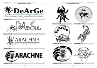 ARACHNE 9(2), 2004                                                                         ARACHNE 9(2), 2004
                     Vereinsnachrichten                     Vereinsnachrichten




 Entwurf Nr.: 5


                                          Entwurf Nr.: 9                 Entwurf Nr.: 10




 Entwurf Nr.: 6




                                          Entwurf Nr.: 11                Entwurf Nr.: 12



 Entwurf Nr.: 7




 Entwurf Nr.: 8                           Entwurf Nr.: 13                Entwurf Nr.: 14

                             40                                     41
 