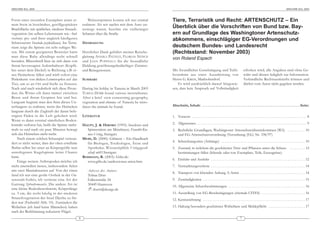 ARACHNE 9(3), 2004                                                                                                                                                                                                         ARACHNE 9(3), 2004



Form eines juvenilen Exemplars unter ei -              Walzenspinnen konnte ich nur einmal          Tiere, Terraristik und Recht: ARTENSCHUTZ – Ein
nem Stein in hotelnaher, geröllgespickter           erahnen: Als wir nachts mit dem Auto un-
Brachfläche mit spärlicher, niederer Strauch-       terwegs waren, huschte ein vielbeiniger
                                                                                                    Überblick über die Vorschriften von Bund bzw. Bay-
vegetation (im selben Lebensraum wie And-           Schatten über die Straße.                       ern auf Grundlage des Washingtoner Artenschutz-
roctonus spec. und ihrer ungleich häufigeren                                                        abkommens, einschlägiger EG-Verordnungen und
Schwesterart Steatoda paykulliana). Im Terra-       DANKSAGUNG
rium zeigt die Spinne ein sehr ruhiges We-                                                          deutschem Bundes- und Landesrecht
sen. Mit einem geeigneten Beutetier kann            Herzlicher Dank gebührt meiner Reisebe-         (Rechtsstand: November 2003)
man diese Ruhe allerdings recht schnell             gleitung ANNIKA PATZELT, FLORIAN NITSCH
                                                                                                    von Roland Espach
beenden. Blitzschnell lässt sie sich dann von       und JANN P OPPINGA für die freundliche
ihrem bevorzugten Aufenthaltsort (Kopfü-            Duldung gewöhnungsbedürftiger Zimmer-
ber unter dem Deckel) in Richtung z.B. ei-          und Reisegenossen.                              Mit freundlicher Genehmigung und Teilü-                                    erhoben wird; alle Angaben sind ohne Ge-
nes Heimchens fallen und wirft sofort eine                                                          bernahme aus einer Ausarbeitung von                                        währ und dienen lediglich zur Information.
Perlenkette von dicken Leimtropfen auf das          SUMMARY                                         Herrn G. KREIS, Marktoberdorf.                                             Verbindliche Rechtsauskünfte können und
Tier, um es an Ort und Stelle zu fixieren.                                                             Es wird ausdrücklich darauf hingewie-                                   dürfen vom Autor nicht gegeben werden.
Nach und nach wiederholt sich diese Proze-          During his holday in Tunesia in March 2003      sen, dass kein Anspruch auf Vollständigkeit
dur; die Witwe eilt dann im mer zwischen            TOBIAS DÖRR found various invertebrates.
Beute und ihrem Gespinst hin und her.               After a brief view concerning geography,
Langsam beginnt man den Sinn dieses Un-             vegetation and climate of Tunesia he intro-
terfangens zu erahnen, wenn das Heimchen            duces the animals he found.                     Abschnitt, Inhalt: . . . . . . . . . . . . . . . . . . . . . . . . . . . . . . . . . . . . . . . . . . . . . . . . . . . .Seite:
langsam durch die Zugkraft der daran befe-
stigten Fäden in die Luft gehoben wird.             LITERATUR                                       1. Vorwort . . . . . . . . . . . . . . . . . . . . . . . . . . . . . . . . . . . . . . . . . . . . . . . . . . . . . . . . . . . . . . . . . . 8
Wenn es dann erstmal sämtlichen Bo den -
kontakt verloren hat, beißt die Spinne mehr-        HAUPT, J. & HIROKO (1993): Insekten und         2. Allgemeines . . . . . . . . . . . . . . . . . . . . . . . . . . . . . . . . . . . . . . . . . . . . . . . . . . . . . . . . . . . . . . . 9
mals zu und nach ein paar Minuten bewegt              Spinnentiere am Mittelmeer, Franckh-Kos-      3. Rechtliche Grundlagen, Washingtoner Artenschutzübereinkommen (WA) . . . . . . . . . . 10
sich das Heimchen nicht mehr.                         mos-Verlag, Stuttgart                            und EG-Artenschutzverordnung (Verordnung (EG) Nr. 338/97)
    Nach einem solchen Schauspiel verwun-           MEBS, D. (2000): Gifttiere – Ein Handbuch
dert es nicht weiter, dass der oben erwähnte                                                        4. Schutzkategorien (Anhänge) . . . . . . . . . . . . . . . . . . . . . . . . . . . . . . . . . . . . . . . . . . . . . . . . 10
                                                      für Biologen, Toxikologen, Ärzte und
Buthus selbst bei einer an Körpergröße weit           Apotheker. Wissenschaftliche Verlagsgesell-   5. Zustand, in welchem die geschützten Tiere und Pflanzen unter die Schutz- . . . . . . . . . 12
unterlegenen Kugelspinne keine Chance                 schaft mbH Stuttgart                             bestimmungen fallen (lebende oder tote Exemplare, Teile, Erzeugnisse)
hatte.                                              REBMANN, R. (2003): Gifte.de:
                                                                                                    6. Einfuhr und Ausfuhr . . . . . . . . . . . . . . . . . . . . . . . . . . . . . . . . . . . . . . . . . . . . . . . . . . . . . . 12
    Einige weitere Arthropoden möchte ich             www.gifte.de/androctonus-arten.htm
nicht unerwähnt lassen, insbesondere fielen                                                         7. Vermarktungsverbote . . . . . . . . . . . . . . . . . . . . . . . . . . . . . . . . . . . . . . . . . . . . . . . . . . . . . . 14
mir zwei Mantidenarten auf. Von der einen              Adresse des Autors:
                                                                                                    8. Transport von lebenden Anhang A-Arten . . . . . . . . . . . . . . . . . . . . . . . . . . . . . . . . . . . . . 14
fand ich nur eine große Oothek in der Oa-              Tobias Dörr
sen stadt Gabès, ich vermute eine Art der              Falkenstraße 24                              9. Zuständigkeiten . . . . . . . . . . . . . . . . . . . . . . . . . . . . . . . . . . . . . . . . . . . . . . . . . . . . . . . . . . . 15
Gattung Sphodromantis. Die andere Art ist              30449 Hannover                               10. Allgemeine Schutzbestimmungen . . . . . . . . . . . . . . . . . . . . . . . . . . . . . . . . . . . . . . . . . . . . 16
eine kleine Bodenbewohnerin, Körperlänge                  doerr@dearge.de
ca. 3 cm, die recht häufig in der niederen                                                          11. Ausstellung von EG-Bescheinigungen (ehemals CITES) . . . . . . . . . . . . . . . . . . . . . . . . . 16
Strauchvegetation der Insel Djerba zu fin-                                                          12. Kennzeichnung . . . . . . . . . . . . . . . . . . . . . . . . . . . . . . . . . . . . . . . . . . . . . . . . . . . . . . . . . . . 17
den war (Farbtafel Abb. 10). Zumindest die
Weibchen (ich fand keine Männchen) haben                                                            13. Haltung besonders geschützter Wirbeltiere und Meldepflicht . . . . . . . . . . . . . . . . . . . . . 17
nach der Reifehäutung reduzierte Flügel.
                                                6                                                                                                                          7
 