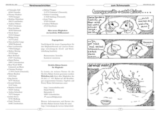 ARACHNE 9(4), 2004                                                                                            ARACHNE 9(4), 2004
                                 Vereinsnachrichten                                          zum Schmunzeln
  • Christophe Hell                             • Michael Tropper
    66564 Ottweiler                               A-8753 Fohnsdorf (Österreich)
  • Thomas Hinderer                             • Herbert Uretschnig
    70190 Stuttgart                               A-5020 Salzburg (Österreich)
  • Matthias Hinrichsen                         • Jonas Virgo
    24632 Lentföhrden                             47929 Grefrath
  • Andreas Hübner                              • Andreas Wellmann
    85521 Ottobrunn                               69124 Kirchheim
  • Ilona Knoblan
    38350 Helmstedt                                      Allen neuen Mitgliedern
  • Nicole Knorr                                       ein herzliches Willkommen!
    91052 Erlangen
  • Philipp Krieg
    31275 Lehrte                                              Zugangsdaten
  • Hans-Joachim Lange
    30900 Wedemark                            Nachfolgend die neuen Zugangsdaten für
  • Peter Leschnewski                         den Mitgliederbereich auf unserer Home -
    73054 Eislingen                           page www.dearge.de (Groß- und Klein -
  • Markus Merting                            schreibung beachten):
    32130 Enger
  • René Mosbach                                    Benutzername: Xenesthis
    67697 Otterberg                                 Kennwort: monstrosa
  • Daniel Pachan
    45891 Gelsenkirchen
  • René Preuß 46446                                     DeArGe-Rabatt-System
    Emmerich am Rhein                                       für Mitglieder
  • Christian Pruckner
    A-3910 Zwettl (Österreich)                Es konnte ein weiterer Partner für das
  • Robert Reußow                             DeArGe-Rabatt-System gewonnen werden:
    24105 Kiel                                Wirbellose.info bietet allen Mitgliedern der
  • Jörg Sareyka                              DeArGe e.V. 10% Rabatt auf alle Bestellun-
    44797 Bochum                              gen (ausgenommen Literatur, Angebote und
  • Konrad Schattke                           Porto)! Weiter Informationen unter:
    51107 Köln
  • Matthias Schmidt                                http://www.wirbellose.info
    92224 Amberg                                    Daniel Pachan
  • Andrea Schweikart                               Bahnstraße 15
    70372 Stuttgart                                 45891 Gelsenkirchen
  • Jochen Steves                                       insects2004@web.de
    35781 Weilburg
  • Frank Theisohn                            Weitere Informationen und Partner des
    66482 Zweibrücken                         DeArGe-Rabatt-Systems findet Ihr unter:
                                              http://www.dearge.de/service/rabatt.shtml
                                         42                                                        43
 