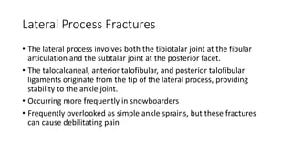 Lateral Processes 200421 Fractures of the talus | PPTX