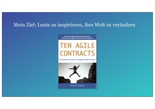 Mein Ziel: Leute zu inspirieren, ihre Welt zu verändern
Build the Right Relationship Between
Sourcing and Agile Development Companies
PETER B. STEVENS
A Practitioner’s Guide to Creating the Right Contract
TEN AGILE
CONTRACTS
© 2020 Peter Stevens
 