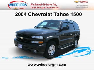 www.wheelergm.com 2004 Chevrolet Tahoe 1500 