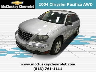2004 Chrysler Pacifica AWD




www.mccluskeychevrolet.com
     (513) 761-1111
 