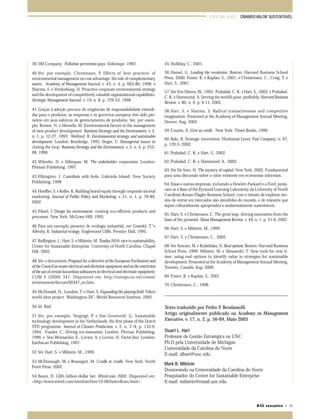 ESPECIAL A.M.E.: CRIANDO VALOR SUSTENTÁVEL

39. 3M Company. Pollution prevention pays. Videotape. 1992.

55. Holliday, C., 2001.

40. Ver, por exemplo, Christmann, P. Effects of ‘best practices’ of
environmental management on cost advantage: the role of complementary
assets. Academy of Management Journal, v. 43, n. 4, p. 663-80, 1998; e
Sharma, S. e Vredenburg, H. Proactive corporate environmental strategy
and the development of competitively valuable organizational capabilities.
Strategic Management Journal, v. 19, n. 8, p. 729-53, 1998.

56. Hamel, G. Leading the revolution. Boston: Harvard Business School
Press, 2000; Foster, R. e Kaplan, S., 2001; e Christensen, C., Craig, T. e
Hart, S., 2001.

41. Graças à adoção precoce de exigências de responsabilidade estendidas para o produtor, as empresas e os governos europeus têm sido pioneiros em seus esforços de gerenciamento de produtos. Ver, por exemplo, Roome, N. e Hinnells, M. Environmental factors in the management
of new product development. Business Strategy and the Environment, v. 2,
n. 1, p. 12-27, 1993; Welford, R. Environmental strategy and sustainable
development. London: Routledge, 1995; Steger, U. Managerial issues in
closing the loop. Business Strategy and the Environment, v. 5, n. 4, p. 25268, 1996.

58. Hart, S. e Sharma, S. Radical transactiveness and competitive
imagination. Presented at the Academy of Management Annual Meeting,
Denver, Aug. 2002.

42. Wheeler, D. e Sillanpaa, M. The stakeholder corporation. London:
Pittman Publishing. 1997.

62. Prahalad, C. K. e Hammond, A., 2002.

43. Elkington, J. Cannibals with forks. Gabriola Island: New Society
Publishing, 1998
44. Hoeffler, S. e Keller, K. Building brand equity through corporate societal
marketing. Journal of Public Policy and Marketing, v. 21, n. 1, p. 78-89,
2002.
45. Fiksel, J.‘Design for environment: creating eco-efficient products and
processes. New York: McGraw-Hill, 1995.
46. Para um exemplo pioneiro de ecologia industrial, ver Graedel, T.“e
Allenby, B. Industrial ecology. Englewood Cliffs: Prentice Hall, 1995.
47. Buffington, J., Hart, S. e Milstein, M. Tandus 2010: race to sustainability.
Center for Sustainable Enterprise, University of North Carolina. Chapel
Hill, 2002.
48. Ver o documento Proposal for a directive of the European Parliament and
of the Council on waste electrical and electronic equipment and on the restriction
of the use of certain hazardous substances in electrical and electronic equipment.
COM # (2000) 347. Disponível em: http://europa.eu.int/comm/
environment/docum/00347_en.htm.

57. Ver Von Dieren, W., 1995; Prahalad, C. K. e Hart, S., 2002; e Prahalad,
C. K. e Hammond, A. Serving the world’s poor, profitably. Harvard Business
Review, v. 80, n. 9, p. 4-11, 2002.

59. Counts, A. Give us credit. New York: Times Books, 1996.
60. Balu, R. Strategic innovation: Hindustan Lever. Fast Company, n. 47,
p. 120-5, 2002.
61. Prahalad, C. K. e Hart, S., 2002.

63. Ver De Soto, H. The mystery of capital. New York, 2002. Fundamental
para uma discussão sobre o valor existente em economias informais.
64. Essas e outras empresas, incluindo a Hewlett-Packard e a Ford, juntaram-se à Base of the Pyramid Learning Laboratory da University of North
Carolina’s Kenan-Flagler Business School, com o intuito de explorar modos de entrar em mercados não atendidos do mundo, e de maneira que
sejam culturalmente apropriados e ambientalmente sustentáveis.
65. Hart, S. e Christensen, C. The great leap: driving innovation from the
base of the pyramid. Sloan Management Review, v. 44, n. 1, p. 51-6, 2002.
66. Hart, S. e Milstein, M., 1999.
67. Hart, S. e Christensen, C., 2002.
68. Ver Amram, M. e Kulatilaka, N. Real options. Boston: Harvard Business
School Press, 1999; Milstein, M. e Alessandri, T. New tools for new times: using real options to identify value in strategies for sustainable
development. Presented at the Academy of Management Annual Meeting,
Toronto, Canada, Aug. 2000.
69. Foster, R. e Kaplan, S., 2001.
70. Christensen, C., 1998.

49. McDonald, H., London, T. e Hart, S. Expanding the playing field: Nike’s
world shoe project. Washington-DC: World Resources Institute, 2002.
50. Id. Ibid.
51. Ver, por exemplo, Vergragt, P. e Van Grootveld, G. Sustainable
technology development in the Netherlands: the first phase of the Dutch
STD programme. Journal of Cleaner Production, v. 2, n. 3 /4, p. 133-9,
1994; Fussler, C. Driving eco-innovation. London: Pittman Publishing,
1996; e Von Weizsacker, E., Lovins, A. e Lovins, H. Factor four. London:
Earthscan Publishing, 1997.
52. Ver Hart, S. e Milstein, M., 1999.
53. McDonough, W. e Braungart, M. Cradle to cradle. New York: North
Point Press, 2002.
54. Baum, D. GM’s billion-dollar bet. Wired.com. 2002. Disponível em:
<http://www.wired.com/wired/archive/10.08/fuelcellcars.html>.

Texto traduzido por Pedro F Bendassolli
.
Artigo originalmente publicado na Academy os Management
Executive, v. 17, n. 2, p. 56-69, Maio 2003
Stuart L. Hart
Professor de Gestão Estratégica na UNC
Ph.D pela Universidade de Michigan
Universidade da Carolina do Norte
E-mail: slhart@unc.edu
Mark B. Milstein
Doutorando na Universidade da Carolina do Norte
Pesquisador do Centre for Sustainable Enterprise
E-mail: milstein@email.unc.edu

RAE executivo • 79

065-079 ame

79

11.05.04, 21:53

 