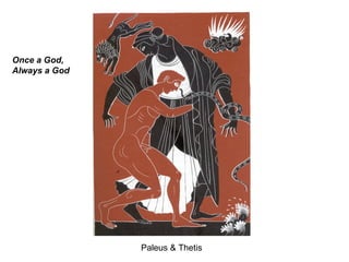 Paleus & Thetis Once a God, Always a God 