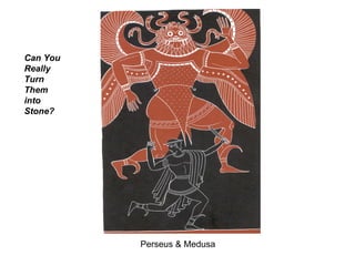Perseus & Medusa Can You Really Turn Them into Stone? 