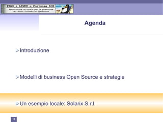 Agenda



     Introduzione



     Modelli di business Open Source e strategie



     Un esempio locale: Solarix S.r.l.

15
 