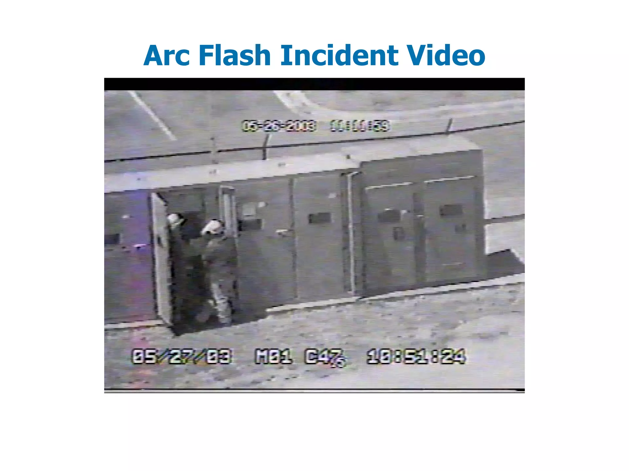 Arc Flash Incident Video
 