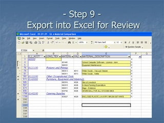- Step 9 -
Export into Excel for Review