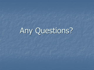 Any Questions?