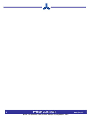 2                   Product Guide 2004                                              www.alsc.com
    Notice: The information in this document is subject to change without notice.
 