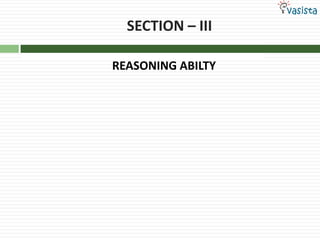 SECTION – III

REASONING ABILTY
 