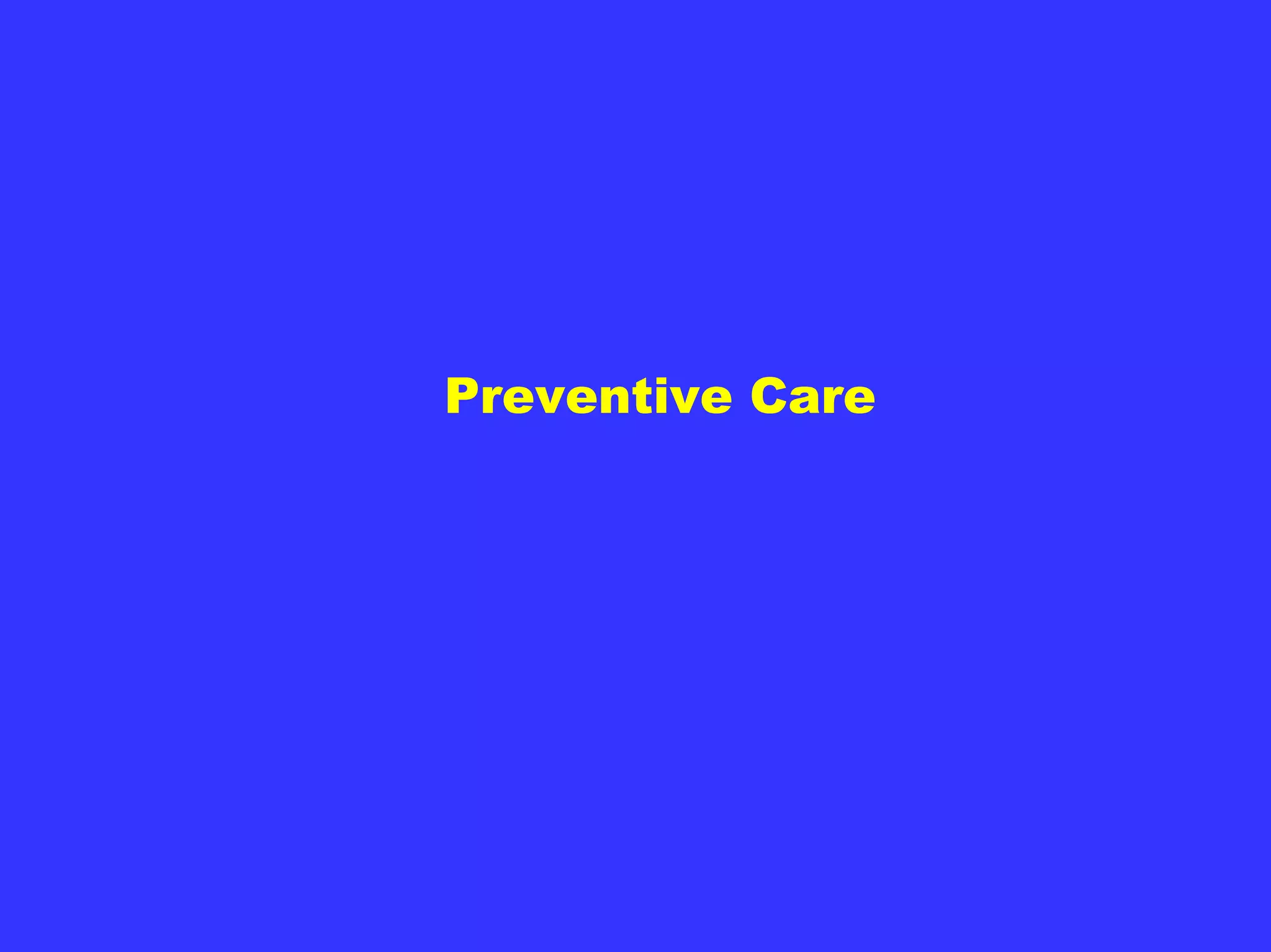 Preventive Care
 