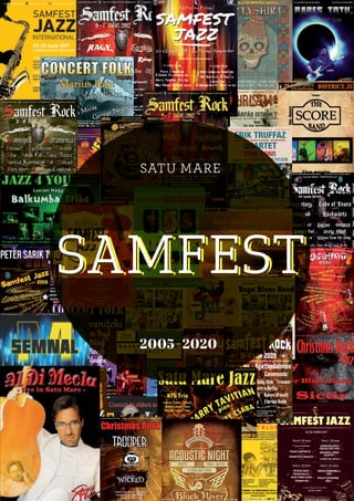 1
SAMFESTSAMFESTSAMFEST
2005-2020
SATU MARE
 