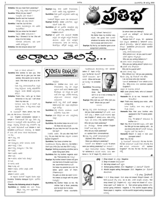 -Ñ-Ø√-úø’
Srilekha: Did you meet them yesterday?
(E†o †’´¤y ¢√∞¡x†’ éπ©’-Ææ’-èπ◊-Ø√o¢√?)
Surekha: Whom do you mean?
(†’´y-ØËC á´J í∫’Jç*?)
Srilekha: Savithri and her husband
(≤ƒNvA, Ç¢Á’ ¶µº®Ωh í∫’Jç*)
Surekha: I met her, but not him
(Ç¢Á’†’ éπ©’-Ææ’-èπ◊-Ø√o†’, é¬E Åûª-úÕE
éπ©’-Ææ’-éÓ-™‰ü¿’)
Srilekha: Did you show her the letter?
(Ç¢Á’èπ◊ letter îª÷°œç-î√¢√?)
Surekha: Yes, I Showed it to her. She will
show it to him today.
(ØËØ√-¢Á’èπ◊ îª÷°œç-î√†’. Ç¢Á’ É¢√∞¡
Åûª-úÕéÀ îª÷°œ-Ææ’hçC)
Srilekha: Did she enquire about me?
(Ç¢Á’ Ø√ í∫’Jç* ÅúÕTçü∆?)
Surekha: She wishes to see you. She
asked me to give you her best
wishes. She wants us to visit her
soon. She likes to give us a din-
ner.
(Ç¢Á’ E†’o îª÷ú≈-©-†’-èπ◊ç-öçC. E†o-úÕ-
T-†ô’x îÁ°æp-´’çC. ´’†Lo ¢√Rxç-öÀ-éÓ-≤ƒJ
®Ω´’tçC. ´’†èπ◊ dinner É¢√y-©-†’-èπ◊ç-
öçC.)
Srilekha: That's fine. Let's go to them
tomorrow in my car. I will show
them my new car.
(¶«í∫’çC. ´’†ç Í®°æ¤ Ø√ é¬®Ω’™ ¢√∞¡x
ü¿í∫_-®Ωèπ◊ ¢Á∞¡ü∆ç. Ø√ éÌûªh é¬®Ω’†’ ¢√∞¡xèπ◊
îª÷°œ-≤ƒh†’.)
Ñ Ææç¶µ«-≠æ-ù™ them, whom, her, him,
you, us, me ´÷ô©’ í∫´’-Eç-îªçúÕ.
´’† English conversation natural í¬,
simple í¬ ≤ƒí¬-©-†’-èπ◊çõ‰ OöÀ Å®Ωnç, OöÀE áEo
®Ωé¬-©’í¬ à Ææçü¿-®√s¥™x ¢√úËC ûÁ©’-Ææ’-éÓ-´úøç áçûÓ
´·êuç. *†o-*†o ´÷ô-©èπ◊ Ö†o ¢√úø’-éπ-™E Å®√n-
©Fo áçûªí¬ ûÁ©’-Ææ’-èπ◊çõ‰ Åçûª simple í¬ con-
versation áçûª-ÊÆ-°æ-®·Ø√ †úø-°æ-´îª’a. Ñ lesson
™ ´’†ç ¢√úË ´÷ô© í∫’Jç* ûÁ©’-Ææ’-èπ◊çü∆ç.
I = ØË†’
me = ††’o; Ø√èπ◊
we = ¢Ë’´·
us = ´’´·t-©†’, ´÷èπ◊/ ´’†-©†’, ´’†èπ◊
you = †’´¤y / O’®Ω’
you = E†’o, N’´·t-©-†’ / Fèπ◊, O’èπ◊
he = Åûªúø’
him = Åûª-úÕE, Åûª-úÕéÀ
she = Ç¢Á’
her = Ç¢Á’†’, Ç¢Á’èπ◊ (Ç¢Á’ ßÁ·éπ)
it = ÅC
it = ü∆EE, ü∆EéÀ
they = ¢√∞¡Ÿx, ÅN
them = ¢√∞¡x†’, ¢√öÀE/ ¢√∞¡xèπ◊, ¢√öÀéÀ
who = á´®Ω’
whom = á´-JE/ á´-JéÀ.
Ñ Å®√n-©†’ ´’†-Ææ’™ Â°ô’d-èπ◊E ¢Á·ü¿ô É*a†
Surekha, Srilekha dialogue Gí∫_-®Ωí¬ ´’®Ó-≤ƒJ
îªü¿-´çúÕ.
Practice the following aloud in English.
Suchithra: ´÷ brother Ø√èπ◊ ¶«í¬ ≤ƒßª’ç
îË≤ƒhúø’. ††’o î√™« É≠æd-°æ-úø-û√úø’.
(like ¢√úøçúÕ)
Supriya: †’´¤y èπÿú≈ Åûª-úÕéÀ ≤ƒßª’-°æ-úø’-ûª’ç-
ö«¢√? Åûª-úÕE †’´¤y É≠æd-°æ-úø-û√¢√?
Suchithra: O’èπÿ v•ü¿®˝ ÖØ√o-úø’-éπü∆! Åûª-úÕE É≠æd-
°æ-úø-¢√?
(Åûª-úøçõ‰ FéÀ-≠æd´÷ Åçö«ç éπü∆ ´÷´‚-©’í¬)
Supriya: Brother, sister äéπ-J-ØÌ-éπ®Ω’ É≠æd-°æ-
úøúøç™ NçûËç ™‰ü¿’
Suchithra: âûË ´÷ v•ü¿-®˝èπ◊ îªü¿’-´¤-O’ü¿ v¨¡ü¿l¥
™‰ü¿’. ÅüË ††’o worry îË≤ÚhçC.
(neglect ¢√úøçúÕ)
Supriya: ´÷ v•ü¿®˝ Ø√èπ◊ Åô’-´çöÀ trouble
É´yúø’. ´÷ Å´’tèπÿ Ø√†oèπ◊ ≤ƒßª’-°æ-úø’-
ûª’ç-ö«úø’. ¢√∞¡x-†’ î√™« ñ«ví∫-ûªhí¬
-îª÷Ææ’-èπ◊ç-ö«úø’. ´÷èπ◊ àC é¬¢√-©Ø√o
BÆæ’-éÌ-≤ƒhúø’. ñé˙qûÓ ´’´’tLo ¶«í¬
†Ny-≤ƒhúø’.
Suchithra: ´÷ brother èπÿú≈ ´÷èπ◊ ¶«í¬
≤ƒßª’-°æ-úø-û√úø’. E†o ´÷ Å´’tèπ◊
ïy®Ωçí¬ Öçõ‰ Ç¢Á’†’ doctor ü¿í∫_-®Ωèπ◊
BÆæ’-Èé-∞«}úø’. ´÷ Ø√†oèπ◊ ´÷ v•ü¿®˝
Åçõ‰ î√™« É≠ædç. ¢√úÕ-ÍéC é¬¢√-©Ø√o
É≤ƒh®Ω’.-¶«í¬ îªü¿-¢√-©E ´÷vûªç
Åçô’ç-ö«®Ω’.
Supriya: ÅC-ÆæÍ®, E†o öÃîª®˝ ´’†éÓ assign-
ment Éî√a®Ω’ éπü∆. á°æ¤úø’ °æ‹Jh-îË-ßª’-´’-
Ø√o®Ω’ ´’†Lo?
Suchithra: ´îËa ¨¡E-¢√®Ωç Å†’-èπ◊çö«. Å®·ûË
´’†-é¬-®ÓV ÂÆ©´¤ éπü∆?
Supriya: á´®Ω’ îÁ§ƒp®Ω’ Å™« ÅE? á´-®Ωo-úÕ-í¬´¤
†’´¤y?
Answers:
Suchithra: My brother helps me a lot (Ø√èπ◊)
He likes me very much
Supriya: Do you help him too? Do you like
him too?
(Åûª-úÕéÀ; Åûª-úÕE: Do you also help him?
éπØ√o Do you help him too- áèπ◊-´í¬ ¢√úø-û√®Ω’
Spoken English™)
Suchithra: You have a brother too.
(Éçûª-èπ◊-´·çü¿’ îÁ°œp-†ô’x also éπØ√o too better.)
Don't you (=Do you not) like him? (ÅûªúÕo)
Supriya: Nothing surprising a brother and a
sister liking each other.
Suchithra: But my brother neglects stud-
ies. That worries me. (††’o)
Supriya: My brother doesn't (does not) give
me that kind of trouble/ such trou-
ble. (such=that kind=Å™«çöÀ)
He helps my parents too a lot. He
takes good care of them.
(Them=¢√∞¡x†’)
He gets us what we want (´÷èπ◊).
He makes us laugh with his jokes
(´’´’tLo)
Suchithra: My brother helps us too. My
mother had a fever yesterday
and he took her to doctor.
(English™ fever, countable,
é¬•öÀd 'a fever', her=Ç¢Á’†’)
My father likes my brother very
much. He gives him (¢√úÕéÀ)
whatever he wants. only, he asks
him to study well (him=¢√úÕE)
Supriya: By the by, our teacher gave us an
assignment yesterday.
(Éçûª-èπ◊-´·çü¿’ ûÁ©’-Ææ’-èπ◊Ø√oç éπü∆– conver-
sation ™ topic ´÷Í®a-ô-
°æ¤púø’ 'by the by'- ûÁ©’-í∫’™
'ÅC-ÆæÍ®— Åçô’çö«ç. us =
´’†èπ◊). When did he ask
us (´’†Lo) to complete
it.?
Suchithra: The coming
Saturday, I
think. But
isn't it (= is it not) a holiday for
us? (us = ´’†èπ◊)
Supriya: Who told you so?/ Who told you
that? Whom did you ask?
[[[[[
a) †’´¤y E†o á´-JE éπ©’-Ææ’-èπ◊-Ø√o´¤? = Whom
did you meet yesterday? ÅØË ÅØ√L. áçü¿’-
éπçõ‰ á´Jo = whom. Å®·ûË ®√†’-®√†’ spo-
ken English ™ whom •ü¿’©’ who ¢√úË-Ææ’h-
Ø√o®Ω’. ÅC ¢√úøôç éπÈ®é˙d spoken English.
Who did you meet yesterday?
ÉC §ƒçúÕûªuç– formal written English
(®√ûª™ Åçûª ûª°æ¤p é¬ü¿’).
Who did you meet yesterday?
ÉC spoken form, conversational.
b) †’´¤y E†o á´-JûÓ ´÷ö«x-úø’-ûª’-Ø√o¢˛?
(Spoken) Who (Whom é¬ü¿’)
Were you talking to yesterday?
(®Ωîª-†™, î√™« formal í¬ Å®·ûË, To whom
were you talking yesterday? ÅE ®√ßª’çúÕ.)
Ééπúø í∫´’-Eç-î√-Lq† N≠æßª’ç: Preposition
'to'- sentence èπ◊ ´·çü¿®Ω ®√´úøç. ´’†ç sen-
tence †’ 'to' ûÓ begin îËÊÆh whom ¢√ú≈L.
(to whom were you talking?)
Å®·ûË ÅC writing™, ÅD formal writ-
ing™ØË Å™« ®√≤ƒhç.
Spoken form ™ ´÷vûªç, 'to' - sentence
*´®Ω ´Ææ’hçC. sentence †’ 'whom'ûÓ •ü¿’©’,
who ûÓ v§ƒ®Ωç-Gµ≤ƒhç. 'who' ûÓ (whom ¢√ú≈-Lq†
îÓô™«x) questions v§ƒ®Ωç-Gµç-îª-úø¢Ë’ spoken
English ™ éπÈ®é˙d.
á´Jo îª÷ú≈-©-†’-èπ◊ç-ô’-Ø√o®Ω’?
Who (whom é¬ü¿’) do you want to see?
á´-JéÀ Öûªh-®√©’ ®√Ææ’h-Ø√o´¤?
Who are you writing (letters) to ?
c) á´-JE í∫’Jç* ´÷ö«x-úø’-ûª’-Ø√o´¤?
Who are you talking about? (whom é¬ü¿’)
d) á´-JûÓ ¢√úø’ §Úö«x-úÕçC?
Who did he quarrel with?
e) á´-JE îª÷¨»´¤ E†o?
Who (Whom é¬ü¿’) did you see yesterday.
f) Ç¢Á’ á´Jo Â°Rx îËÆæ’-èπ◊çüÓ Ø√èπ◊ ûÁMü¿’
I do not know who she married
(É™«çöÀ sentences ™ èπÿú≈ whom ¢√úøúøç
™‰ü¿’. Who ¢√úøúøç î√™« common, spoken
English™)
É°æ¤púø’ Ñ Ææç¶µ«-≠æù îª÷úøçúÕ
Hari: (over phone) Hello, who is it please?
(á´®Ω÷?)
Hemanth: It's (it is) me, Hemanth (ØËØË,
Ê£«´’ç-û˝†’)
Hari: That's nice, hearing your voice... after
a long time.
(î√™« ÆæçûÓ≠æç, î√™« é¬©ç ûª®√yûª F
íÌçûª’ N†úøç)
Hemanth: Was that your brother who
appeared in the TV serial yester-
day?
(E†o TV serial ™ éπE-°œç-*çC O’
brother éπü∆?)
Hari: Yes, it's (= it is) him (Å´¤†’, ¢√úË) and
the little girl he was walking with... do
you know who she is? (¢√úÕûÓ †úø’-Ææ’h†o
*†o-§ƒ°æ á´®Ó Fèπ◊ ûÁ©’≤ƒ?)
Hemanth: Wasn't it (was it not) your
youngest sister?
Hari: Yes, it's her.
Â°j Ææç¶µ«-≠æ-ù™ í∫´’-Eç-îªçúÕ: It's me, it's him,
It's her. ´÷´‚-©’í¬ Å®·ûË, It is I, It is he, It is
she ÅØ√-©E Å†’-èπ◊çö«ç. é¬F spoken
English™ It's me, It's her, It's him Å†-úø¢Ë’
éπÈ®é˙d.
M. SURESAN
-´’çí∫-∞¡-¢√®Ωç 30 -Çí∫Ææ’d 2005
I
-Ççí∫x-¶µ«-≠æ-ù 40
-Ççí∫x-¶µ«-≠æ-ù
-Å®√n-©’ -ûÁ-LÊÆh...
-v°æ-¨¡o: 1. Shop closed -Ñ ¢√éπuç Negative.
2. Shop n't closed ÆæJ-Å-®·-†ü∆?
3. Not shop closed Åçõ‰ Å®Ωnç?
4. School going children. DEE Negativeí¬ à Nüµ∆-†ç™ îËßª÷L?
5. World's largest selling Newspaper. DEE Negative -á™« îËßª÷-™
ûÁ©’-°æ-í∫-©®Ω’.
– °œ. ¶«©’, Â£j«-ü¿®√¶«ü˛
-ï-¢√-•’: 1, 2, 3 Shop closed - DEéÀ shop not closed. Shopn't closed - n't
form Éô’-´çöÀ îÓôx ¢√úøç. an, is, are... ¢√öÀéÀ ´÷vûª¢Ë’ ¢√úø’û√ç. Not
shop closed ÆæÈ®j† English é¬ü¿’. Ééπúø shop not closed ÅØË •ü¿’©’
'shop open' Åçõ‰ better éπü∆. 4. Non school going children ÅØËC
school going childrenèπ◊ negative. 5. The world's largest selling
News paper èπ◊ negative - not the world's largest selling newspaper
Å†-´îª’a.
 