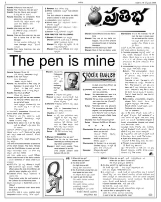 -Ñ-Ø√-úø’
Kranthi: Hi Karuna, How are you?
Karuna: Fine. Thank you. How are you?
Kranthi: Fine too. How is your new job?
(F éÌûªh job á™« ÖçC?)
Karuna: Absolutely no complaints. None
above me. I am the boss.
(¶«üµ¿™‰ç ™‰´¤. °æ‹Jhí¬ ¶«í∫’çC. Ø√Â°j†
á´®Ω÷ ™‰®Ω’. boss †’ ØËØË.)
absolute = °æ‹Jhí¬
Kranthi: How many are there in all?
(O’ office ™ ¢Á·ûªhç áçûª´’çC?)
(in all = ¢Á·ûªhç)
Karuna: There are five under me. My posi-
tion is below that of the Area
Manager.
(Ø√ éÀçü¿ âü¿’-í∫’-®Ω’- °æ-E-îËÆæ’hØ√o®Ω’. ØË†’
Area Manager -ûª®√y-ûª ≤ƒn®·-™
ÖØ√o†’)
Kranthi: How many branches has your
Company?
Karuna: Between 12 and 14.
(12, 14 ´’üµ¿u. branches – Ææçêu)
Kranthi: Is the work heavy?
(î√-™« °æ†’ç-ô’çü∆)
heavy– áèπ◊-´í¬ (Ééπúø)
Karuna: No. Not above 15 files a day. On
Saturday it is even below 7 or 8.
(®ÓVèπ◊ 15 files éπçõ‰ Öçúø´¤.
Saturday Å®·ûË 7, 8 éπØ√o ûªèπ◊¢Ë)
Kranthi: How Hours at office?
(®ÓVèπ◊ áEo í∫çô©’?)
Karuna: Not so rigid. We are there between
10 AM and 6 PM for above six to
six and a half hours.
(Åçõ‰ éπ*a-ûª-¢Á’i† Ææ´’-ßª÷©’ ™‰´¤. °æCç-
öÀéÀ ÇJç-öÀéÀ ´’üµ¿u 6, 6 1/2 í∫çô©
§ƒô’ Öçö«ç)
Ñ Ææç¶µ«-≠æ-ù-™E prepositions í∫´’-Eç-î√®Ω’ éπü∆:
above, below, under, between.
1. 'Above' èπ◊ -Ö†o éÌEo Ö°æ-ßÁ÷-í¬©’ Éçûª-èπ◊-
´·çü¿’ lesson™ ûÁ©’-Ææ’-èπ◊Ø√oç. Ééπúø
'above' Ö°æ-ßÁ÷í∫ç -îª÷ü∆lç.
Karuna: None above me. I am the boss.
Åçõ‰ ´÷ office™ Ø√Â°j† á´®Ω÷ ™‰®Ω’.
ØËØË ÅCµ-é¬-JE.
ÅCµ-é¬-®Ωç™, £æ«Ùü∆™ äéπ-J-Â°j† ÉçéÌ-éπ®Ω’ Öçúø-ö«Eo
'above' Åçö«ç. Å™«Íí 'there are five under
me' – Ééπúø under Åçõ‰ ÅCµ-é¬-®Ωç™, £æ«Ùü∆™
éÀçü¿ Öçúøôç.
Home Minister £æ«Ùü∆ Chief Minister £æ«Ùü∆
éπØ√o ûªèπ◊´
The rank of the Home Minister is below that
of the Chief minister. The Home Minister
under the Chief Minister in power and rank.
(Ééπúø í∫´’-Eç-î√-Lq† Åç¨¡ç. äéπ £æ«Ùü∆ éπØ√o
ûªèπ◊-´/ -ä-éπJ éÀçü¿= below.
äéπJ éÀçü¿= under Åçö«ç. Å®·ûË 'Officers
below/ under the rank of the district collector
– É™«çöÀ sentences ™ below, under È®çúø÷
¢√úø-´îª’a)
a) VEO £æ«Ùü∆ Â°j† Ö†o officers èπ◊ ´÷vûª¢Ë’
jeep -Ö°æ-ßÁ÷-Tç-îË Å®Ω|ûª Öçô’çC. Those /
officers above the rank of the VEO are eli-
gible for jeeps. (eligible= Å®Ω|ûª éπL-T†)
b) Collector £æ«Ùü∆èπ◊ ûªèπ◊´ ÅCµ-é¬-®Ω’-©èπ◊ Ñ
ÅCµ-é¬®Ωç ™‰ü¿’
Those below/ under the rank/ position of
the Collector do not have this power.
c) v°æA °æC´’çC-Â°j† ã Supervisor Öçö«úø’ Ñ
Office™
There is a supervisor over/ above every
ten workers.
Éô’-´çöÀîÓôx rank èπ◊ •ü¿’©’, position, level,
designation -Å-Eèπÿú≈ Å†-´îª’a. '£æ«Ùü∆—- Å®Ωnç™.
2. Between: È®çúø’ £æ«Ùü∆© ´’üµ¿u
a) MROèπ◊ Collectorèπ◊ ´’üµ¿u™ Sub-collector
Öçö«®Ω’.
The Sub collector is between the MRO
and the collector in rank and power.
Ñ prepositions í∫’-Jç-* Ææçví∫-£æ«çí¬:
a) above/ over= Â°j†/ áèπ◊-´-®·†/ N’ç*† –
£æ«Ùü∆™/ Ææçêu™
b) below/ under = éÀçü¿/ ûªèπ◊-´-®·† / ûªT_† –
£æ«Ùü∆™/ Ææçêu™
c) between = ´’üµ¿u (£æ«Ùü∆™/ Ææçêu™)
NOW PRACTICE THE FOLLOWING:
1) Bharani: Hi Dharani, á™« ÖØ√o´¤?
Dharani: èπ◊™«-≤ƒØË, ÉçûªéÃ ¢Á·†o F birthday
party éÀ -áç-ûª´’çC ´î√a®Ω’?
Bharani: ØË†’ éπÈ®-é˙dí¬ ™„éπ-Â°-ôd-™‰ü¿’. 35, 40
´’üµ¿u -´-*a-†--ô’d-Ø√o®Ω’.
Dharani: éÌçûª ´’çC Officers èπÿú≈ ´*a-†-
ô’d-Ø√o®Ω’?
Bharani: ¢√∞¡Ÿx ´÷Ø√†o
Colleagues
(Ææ£æ«Ù-üÓu-
í∫’©’). ¢√-
∞¡x™ Éü¿l®Ω’
´·í∫’_®Ω’
Marketing
Manager
éπçõ‰ Â°j
¢√∞¡Ÿx.
Dharani: O’ Ø√†oí¬J éπçõ‰ Â°j¢√∞«x?
Bharani: î√™«-´’çC ´÷Ø√†oí¬J-éπçõ‰ éÀçC-
¢√∞Ïx. äéπ-J-ü¿l®Ω’ ´÷Ø√†oéπç-õ‰ áèπ◊´
£æ«Ùü∆™ Ö†o-¢√∞¡Ÿx.
2) Chandra: Hi Surya, come in. E†o áéπ-úø’-
Ø√o´¤?
Surya: ØË†÷, Ø√ Classmates Picnic èπ◊
¢Á∞«xç. -ü∆-ü∆°æ¤ °æC´’çC-N’.
Chandra: ¶«í¬ í∫úÕ§ƒ®√?
Surya: Ç, E†o î√™« Ç£æ…x-ü¿-éπ-®Ωçí¬ ÖçC.
Ö≥Úg-ví∫ûª 25 úÕvU© éπØ√o ûªèπ◊¢Ë.
îª©xí¬ £æ…®·í¬ ÖçC. ¢Ë’-´’éπúø -
Ç®Ω’í∫çô© Â°jØË í∫úÕ-§ƒ´·. ´÷™
äéπ®Ω’ äéπ Cake ûÁî√a®Ω’. È®ç-úø’
éÀ™© éπØ√o áèπ◊´ •®Ω’´¤ç-C.
Chandra: äéÌ-éπ-JéÀ áçûª -ê®Ωa-®·çC?
Surya: 250, 300 ®Ω÷§ƒ-ßª’© ´’üµ¿u.
ANSWERS
1) Bharani: Hi Dharani, how are you?
Dharani: Fine, By the by, how many
attended your birthday party the
day before (yesterday)?
Bharani: I didn't count exactly. There
were between 35 and 40
(The people present were
between 35 and 40)
Dharani: Some Officers were also there, I
think.
Bharani: They are all my dad's col-
leagues. Two or three of them
are above the rank of marketing
Managers.
Dharani: Are they above your dad?
Bharani: Most of them are below/ under
my dad. one or two of them are
above my dad.
2) Chandra: Hi, Surya, come in. Where
were you yesterday.
Surya : My classmates and I went for a
picnic. We were about ten.
Chandra: Did you enjoy yourselves?/ Did
you enjoy the day (Picnic)? /
Had a good time?
Surya: Yesterday was very pleasant.
The temperature was below 20
degrees. cool and pleasant. We
were there for over six hours.
one of us brought a Cake. It was
above 2 Kgs.
Chandra: How much did each spend?
Surya: Between Rs 250 and 300 each.
   
Dharmendra: We are all going on a Picnic.
Won’t you join us?
(¢Ë’´’çû√ Picnic ¢Á∞¡ŸhØ√oç.
†’´¤y ®√èπÿ-úøü¿÷?)
Damodar: When is the Picnic?
(Picnic á°æ¤púø÷?)
Dharmendra: On Sunday. It is a nice spot.
(Sunday ¢Á∞¡ŸhØ√oç. Ç °œéÀoé˙ ¢Á∞Ïx
v°æüË¨¡ç èπÿú≈ ¶«í∫’ç-ô’çC.)
Damodar: Where is the spot?
(Ç îÓô’ áéπúø?)
Dharmendra: It is on the riverside. Far off
from the town. A lonely spot.
It is an ideal spot for a picnic.
(†C äúø’f† ÜJéÀ ü¿÷®Ωçí¬. î√™«
Åçü¿-¢Á’i† îÓô’. Picnic èπ◊ Å†’-
¢Áj† îÓô’).
-Éç-ü¿’-™ a, an, the Ö°æ-ßÁ÷í∫ç °æJ-Q-Lü∆lç. -É-C-
´®Ω-™ a/ an Ö°æ-ßÁ÷í∫ç ûÁ©’-Ææ’-èπ◊Ø√oç éπü∆.
1) Countable singulars (™„éπ-Â°õ‰d ¢√-öÀ-™ äéπ-
ü∆Eo ´÷vûª¢Ë’ îÁ°œp-†-°æ¤p-úø’) ´·çü¿’ A/ An
´Ææ’hçC. (ûÁ©’í∫’ ¨¡¶«l©’, Å, Ç, É, Ñ, á, à,
â, ä, ã, å ©ûÓ v§ƒ®Ωç¶µºç ÅßË’u English
´÷ô©´·çü¿’ An, N’í∫û√ ¢√öÀ´·çü¿’ A ÅE
îª÷¨»ç éπü∆.)
2) Uncountables (™„éπ-Â°-ôdE ¢√öÀ´·çü¿’ A/ An
®√ü¿’. É°æ¤púø’ 'The' ¢√úøéπç îª÷ü∆lç.
A) ¢Á·ü¿ô 'The' pronunciation: ûÁ©’í∫’
¨¡¶«l©’ 'Å, Ç, É, Ñ, á, à, â., ä, ã, å—
ûÓ v§ƒ®Ωç¶µºç ÅßË’u English ´÷ô©
´·çü¿’, 'C— -¢√-úø-û√-ç.
The order (C Çúø), The egg (C áí˚),
The industry (C ÉçúøÆ‘Z), The Owl (C
å™¸), The honour (C Ç†) etc. a †’
bank, ant ™ ™«í¬ °æL-éÀ-†-°æ¤púø’ èπÿú≈ 'C—
Åçö«ç. The ant (C ant), the (C) hour,
etc. N’í∫û√ ¨¡¶«l-©èπ◊ ´·çü¿’, 'ü¿— °æ-©’-èπ◊û√ç.
The (ü¿) book, the (ü¿) tree, the (ü¿)
University etc.
B) Countables, uncountables, singulars,
plurals- OöÀE í∫’--Jç-* °∂æ-™«-Ø√ ÅE
v°æûËu-éπçí¬ îÁ°œp-†-°æ¤púø’ 'The' ¢√úøû√ç.
A book is there. (ÅéπúÓ °æ¤Ææhéπç ÖçC).
The book is my borther's
(ÅC ´÷ brotherC).
Ééπúø A, the ¢√úøéπç §Ú©açúÕ. ¢Á·ü¿ô àüÓ/ ã
ÅØË Å®ΩnçûÓ 'A' ¢√ú≈ç. È®çúÓ sentence ™ Ç
(Åçõ‰ °∂æ™«Ø√) ÅØË Å®ΩnçûÓ 'The' ¢√ú≈ç. é¬•öÀd
°∂æ™«Ø√ ÅØË ¶µ«´çûÓ countables (singular 
plural), uncountables (singular and plural)
´·çü¿’ the ¢√úøû√ç, ¢√ú≈L.
(´·êu-¢Á’i† Åç¨¡ç: éÌEoîÓôx ûª°æp Ææçü¿-®√s¥Eo,
Å®√nFo•öÀd English™ A é¬F, An é¬F, the é¬F
nouns ™ éÌEo ûÁí∫© ´·çü¿’ ¢√ú≈-LqçüË)
´’Sx í∫’®Ω’hç-îª’-éÓçúÕ: äéπöÀ/ àüÓ ÅØË Å®ΩnçûÓ Å®·ûË
A/ An ¢√úøû√ç. °∂æ™«-Ø√ Å®·ûË 'The' ¢√úøû√ç.
a) A pen is for writing (pen ®√ßª’--ú≈EéÀ)
(ûÁ©’-í∫’™ A/ Anèπ◊ ûªí∫_ô’d ¢√úøéπç ™‰ü¿’ éπü∆.)
b) The pen in your pocket is mine.
(F ñ‰•’™ Ö†o pen -Ø√-C).
Ééπúø The ¢√úø-ö«-EéÀ äéπ rule. à-C? ÅE v°æ¨¡o
¢ËÆæ’-èπ◊çõ‰ Ææ´÷-üµ∆†ç ®√éπ-§ÚûË, A/ An ¢√úøû√ç.
Ææ-´÷--üµ∆†ç ´ÊÆh 'The' ¢√úøû√ç.
-Ç-C¢√®Ωç 18 -ÂÆÂ°dç-•®Ω’ 2005
I
The pen is mine
-Ççí∫x-¶µ«-≠æ-ù 48
-Ççí∫x-¶µ«-≠æ-ù
-v°æ-¨¡o: 1) Where did you go?
Where have you went?
2) It is time we left
It is high time we left.
O-öÀ-´’-üµ¿u -ûË-ú≈ -N-´-J-ç-îªí∫-©®Ω’.
3) No, ifs and buts, young man, you
must speak out your mind.
Ñ ¢√é¬u-EéÀ ûÁ©’í∫’ Å®Ωnç àN’öÀ?
4) I want to ask him for help
ØË†’ Åûª--úÕE Ææ£æ…ßª’ç Åúø-í¬-©E
Å†’-èπ◊ç-ô’-Ø√o†’.
ØË†’ Åûª--úÕE Ææ£æ…ßª’ç Åúø-í¬-©E
Å†’-èπ◊-ØË-¢√úÕo (í∫ûªç™).
-D-E-E English ™ -á-™« -Å-Ø√-L?
– -ñ„.®Ω-¢Ë’-¨¸, -ñ„-.-Å-E---™¸, -´-úøx-´‚®Ω’,
-ûª÷®Ω’píÓ-ü∆-´-J --™«x.
-ï-¢√-•’: 1) Where did you go? Åçõ‰ – †’¢Áy-éπ-úÕ-Èé-∞«x´¤? ÅE.
Where did you went? Correct é¬ü¿’.
Did ûª®√yûª go ´Ææ’hçC; went ®√ü¿’.
2) It is time we left. It is high time we left-
OöÀ È®çöÀéÃ Å®Ωnç äéπõ‰ – ´’†ç á°æ¤púÓ ¢Á-∞¡Ÿ}ç-ú≈-LqçC, ÅE.
Åçõ‰ ´’†ç ¢Á∞«}-Lq† Time ü∆öÀ-§Ú-®·ç-ü¿E.
3) -Ñ -¢√é¬u-EéÀ -Å®Ωnç – Å®·-ûË, T®·-ûË ÅE Ü£œ«ç-îª’-éÓ--´-úøç -´ü¿’l, F ´’†-Ææ’™
à´·çüÓ îÁ°æ¤p – ÅE. ´’†ç @N-ûªç™ î√-™«-≤ƒ®Ω’x ÅüË ïJT Öçõ‰/-ï-JT Öçúø-
éπ-§ÚûË à´’-ßË’uüÓ ÅE Ü£œ«ç-îª’-èπ◊ç-ô’çö«ç. Å™«Íí Å™« ïJ-T-ûË/- ï-®Ω-éπ-§ÚûË
à´’-´¤-ûª’ç-ü¿E Ü£œ«ç-îª’-èπ◊ç-ô’çö«ç. Å™«çöÀ Ææçü¿-®√s¥-©†’ 'ifs and buts'
Åçö«ç. If Åçõ‰– Å®·ûË; but Åçõ‰– Å®·-†-°æp-öÀéÀ.
If Gandhi had been alive... í¬ç-Dµ •AéÀ Öçõ‰...
but he is not... Å®·ûË, Çßª’† ™‰úø’í¬...
no ifs and buts Åç-õ‰ É™«çöÀN Ü£œ«ç-îª’-éÓ-´-úøç E®Ω-®Ωnéπç ÅE.
4) I used to think of asking him for help
Åûª-úÕ-E ØË†’ Ææ£æ…ßª’ç Åúø-í¬-©E Å†’-èπ◊-ØË-¢√úÕo.
(I used to feel like asking him for help)
M. SURESAN
 
