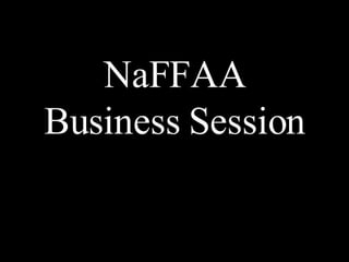 NaFFAA Business Session 