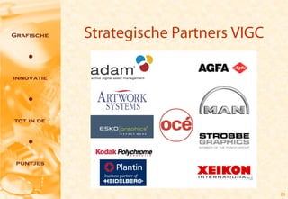 Strategische Partners VIGC




                             29
 