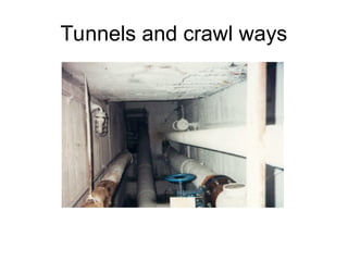 Tunnels and crawl ways
 
