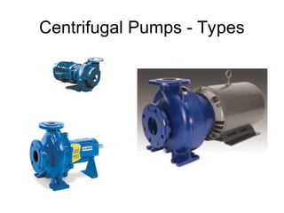 Centrifugal Pumps - Types
 