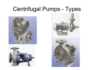 Centrifugal Pumps - Types
 