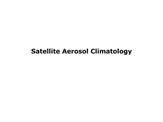 Satellite Aerosol Climatology 