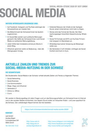 SOCIAL MEDIA
SOCIAL-MEDIA-STUDIE 2020 BY XEIT GMBH
•	Auf Facebook, Instagram und YouTube verbringen die
SchweizerInnen am ...