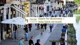 1
Tenth dossier – 22 May 2020
Open for Business –
Italy back on track
 