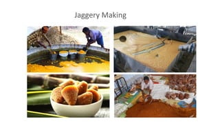 Jaggery Making
 