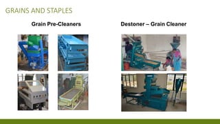 GRAINS AND STAPLES
Grain Pre-Cleaners Destoner – Grain Cleaner
 