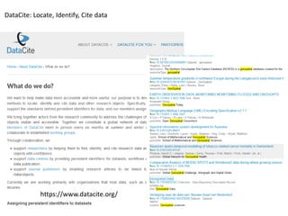 https://www.datacite.org/
DataCite: Locate, Identify, Cite data
 