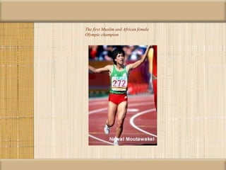The first Muslim and African female
Olympic champion
 