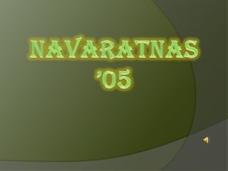 NAVARATNAS ’05 