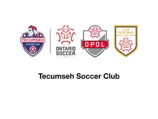 !
Tecumseh Soccer Club
 