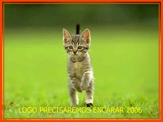 LOGO PRECISAREMOS ENCARAR 2006 