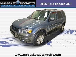 2005 Ford Escape XLT




www.mccluskeyautomotive.com
 