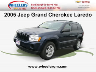 www.wheelergm.com 2005 Jeep Grand Cherokee Laredo 