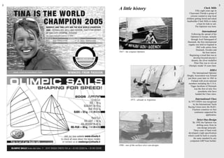 2                                                                                         3
    A little history                                                    Clark Mills
                                                              Fifty eight years ago in
                                                       Clearwater Florida a group of
                                                        citizens wanted to stop local
                                                    children getting bored and asked
                                                    boatbuilder Clark Mills to make
                                                               a boat for kids to sail.
                                                             The Optimist was born.

                                                                     International
                                                         Following the spread of the
                                                        Optimist to Europe, initially
                                                        through Axel Damsgaard of
                                                     Denmark, the first international
                                                      regatta was held in England in
                                                              1962 with sailors from
                                                              Denmark, Sweden and
    1947 - the original Optimist                                     the host nation.
                                                       Beginning a trend that was to
                                                           develop beyond anyone’s
                                                         dreams, the silver medallist
                                                            Peter Due was to win an
                                                      Olympic medal 18 years later.

                                                                               IODA
                                                          The International Optimist
                                                    Dinghy Association was formed
                                                     just three years later in 1965 in
                                                         Finland with seven national
                                                      members including the U.S.A.
                                                        Viggo Jacobsen of Denmark
                                                            was the first of only five
                                                                 presidents who have
                                                              headed the Class since.

                1973 - already in Argentina                   International Class
                                                     In 1973 IODA was recognised
                                                          by the International Yacht
                                                     Racing Union (now the ISAF).
                                                         Fourteen countries on four
                                                           continents supported the
                                                                         application.

                                                               Strict One-Design
                                                         By 1992 the Optimist was
                                                              drifting away from its
                                                               one-design principle.
                                                          Three years of hard work
                                                     developed a tight specification
                                                     which could be built to exactly
                                                          the same standard by any
                                                      competent GRP boat builder.
    1996 - one of the earliest strict one-designs
 