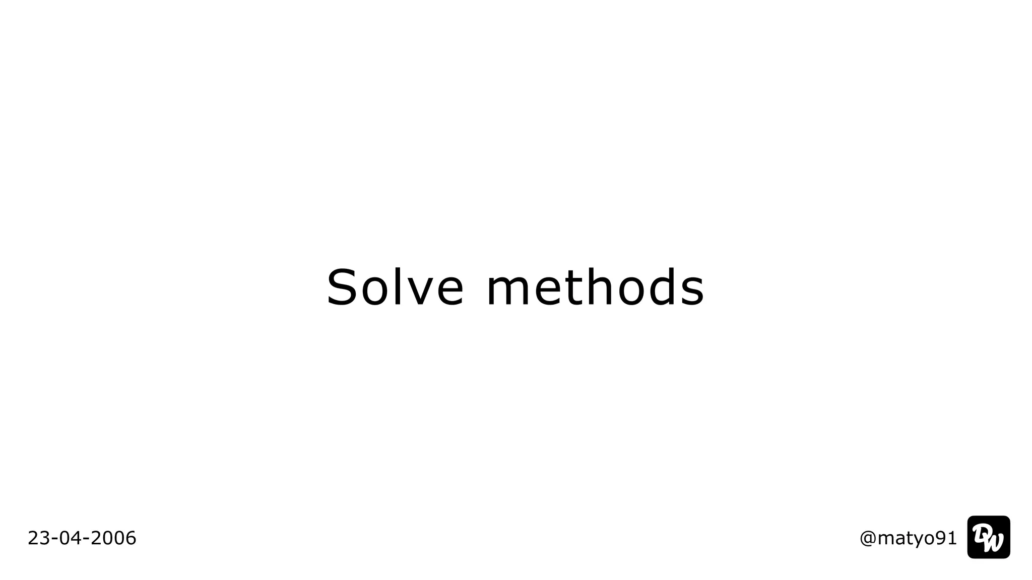 Solve methods
@matyo9123-04-2006
 