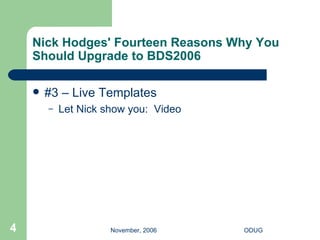 Nick Hodges' Fourteen Reasons Why You Should Upgrade to BDS2006 #3 – Live Templates Let Nick show you:  Video 