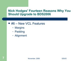 Nick Hodges' Fourteen Reasons Why You Should Upgrade to BDS2006 #6 – New VCL Features Margins Padding Alignment 