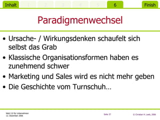 Paradigmenwechsel Ursache- / Wirkungsdenken schaufelt sich selbst das Grab Klassische Organisationsformen haben es zunehmend schwer Marketing und Sales wird es nicht mehr geben Die Geschichte vom Turnschuh… 